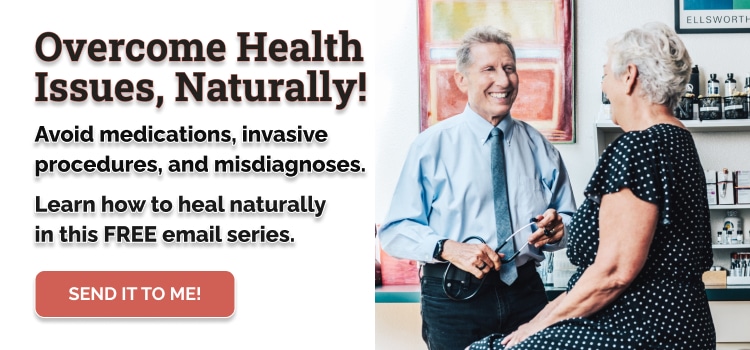 Overcome Health Issues, Naturally! Avoid medications, invasive procedures, and misdiagnoses. Learn how to heal naturally in this free email series.