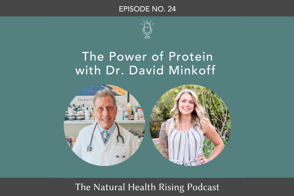 Natural Health Rising Podcast: The Power of Protein with Dr. David Minkoff